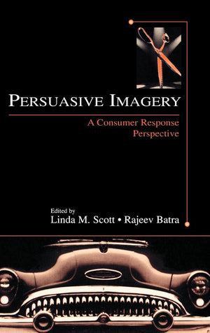 Persuasive Imagery: A Consumer Response Perspective (Advertising And Consumer Psychology),Used