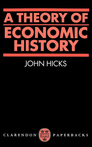 A Theory of Economic History (Oxford Paperbacks),New