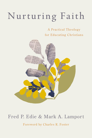 Nurturing Faith: A Practical Theology For Educating Christians-new,New