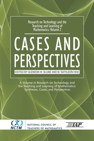Volume 2: Cases and Perspectives (Research on Technology and the Teaching and Learning of Mathematics: Syntheses, Cases, and Per,New