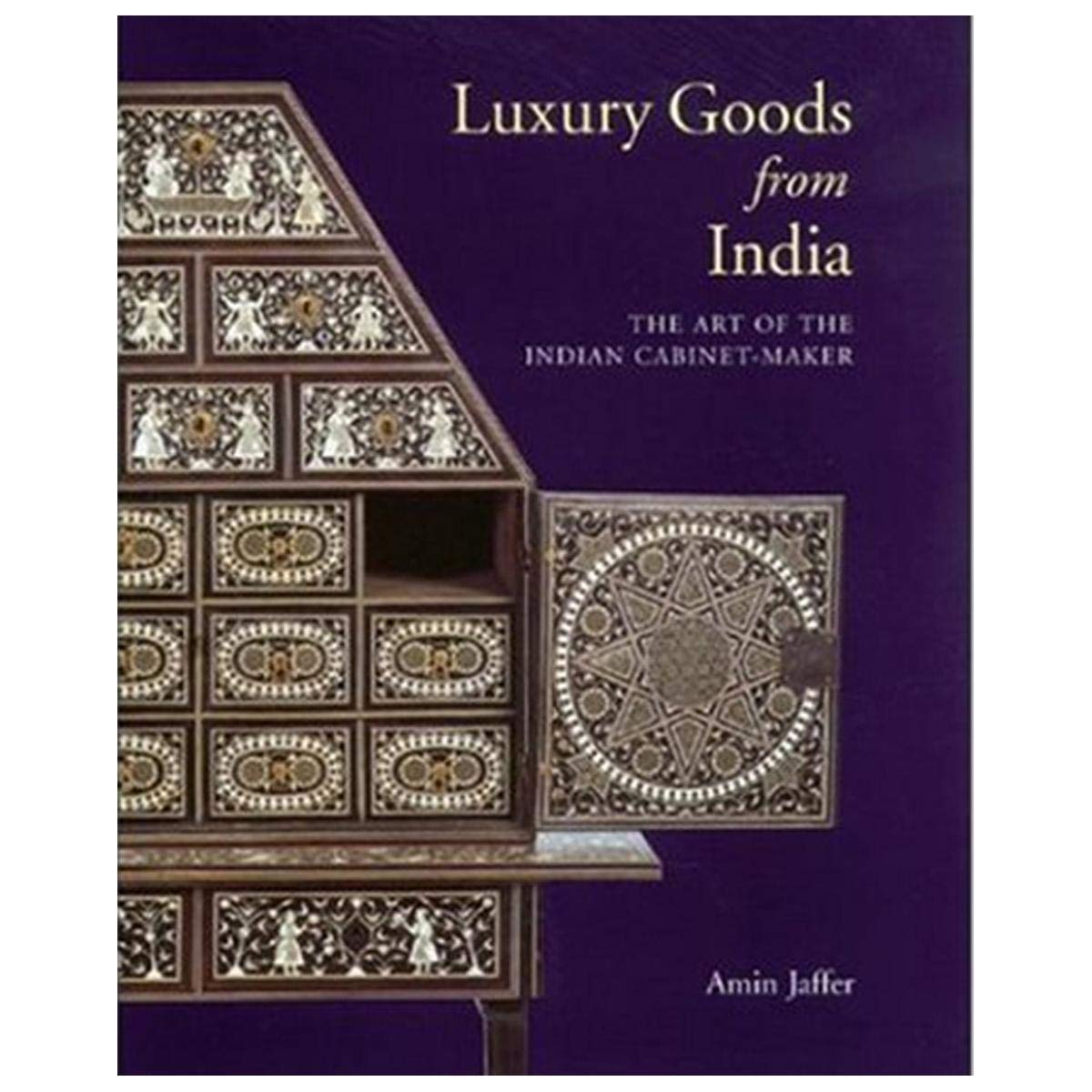 Luxury Goods From India: The Art Of The Indian Cabinetmaker