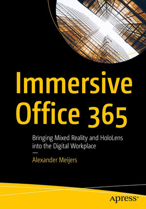 Immersive Office 365: Bringing Mixed Reality and HoloLens into the Digital Workplace,Used