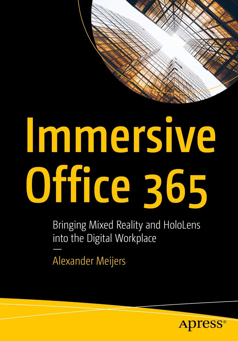 Immersive Office 365: Bringing Mixed Reality and HoloLens into the Digital Workplace,Used