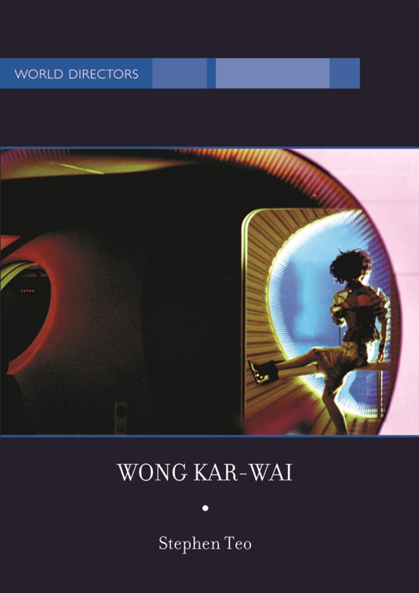 Wong KarWai: Auteur of Time (World Directors),New