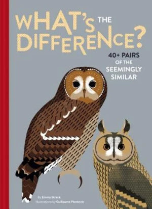 What'S The Difference?: 40+ Pairs Of The Seemingly Similar
