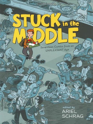 Stuck In The Middle: 17 Comics From An Unpleasant Age,Used