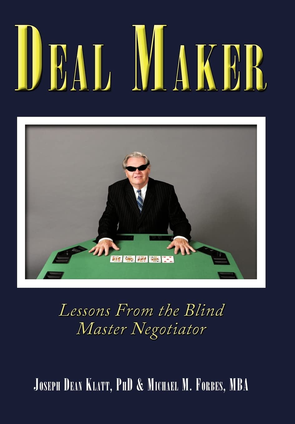 Deal Maker: Lessons From The Blind Master Negotiator