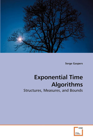 Exponential Time Algorithms: Structures, Measures, and Bounds,Used