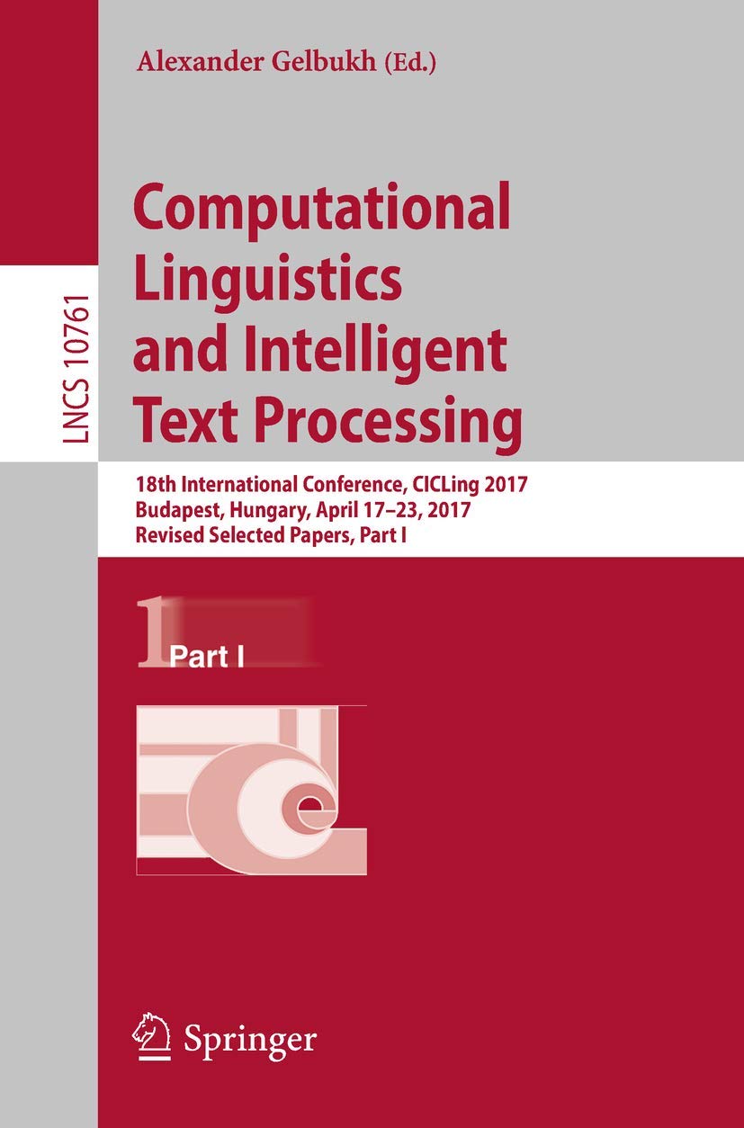 Computational Linguistics and Intelligent Text Processing: 18th International Conference, CICLing 2017, Budapest, Hungary, April,Used