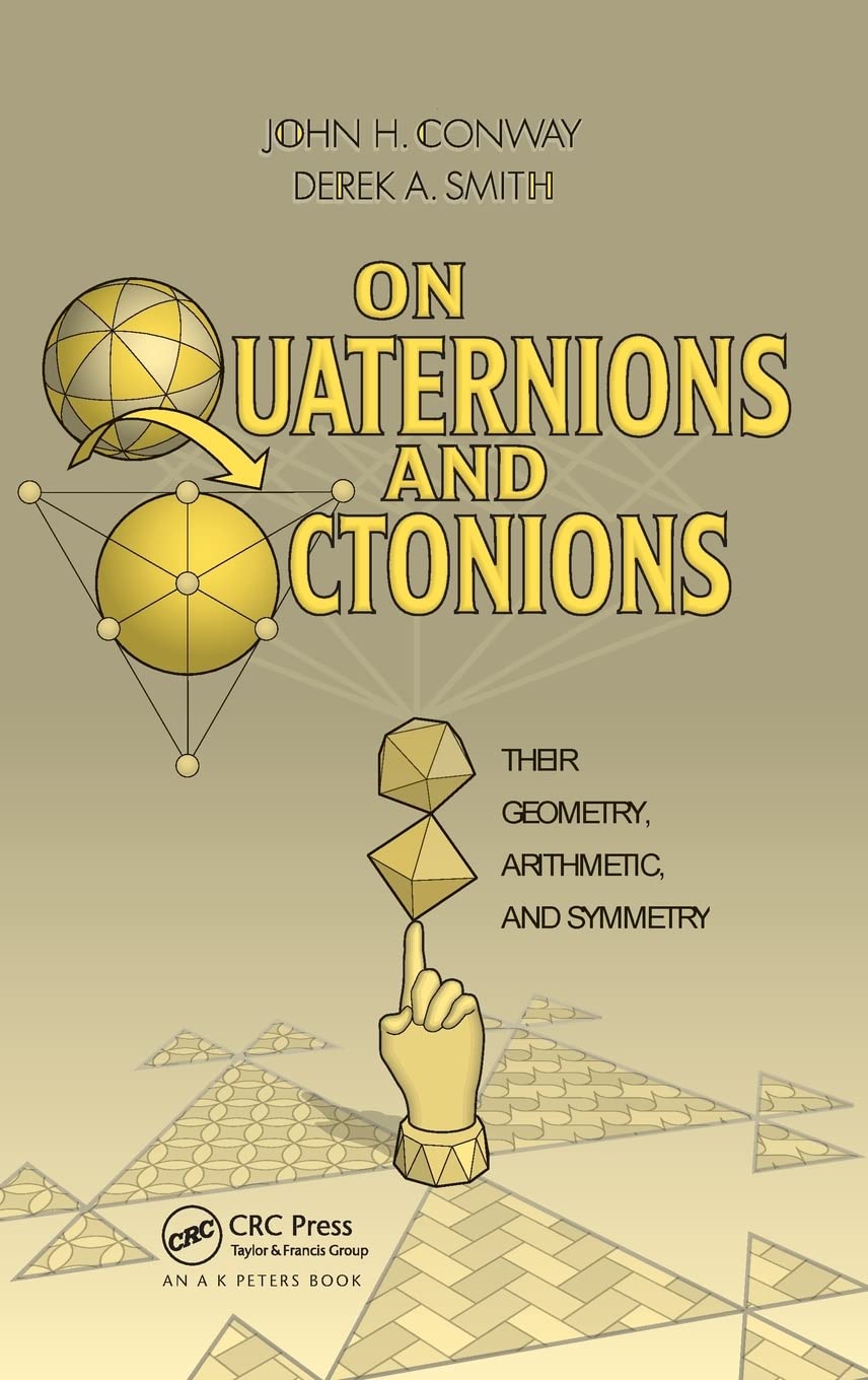 On Quaternions and Octonions: Their Geometry, Arithmetic, and Symmetry,Used