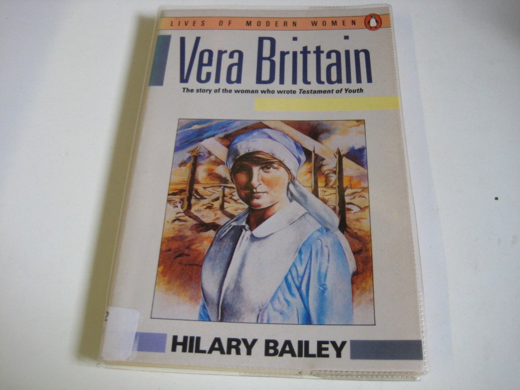 Vera Brittain: The Story of the Woman Who Wrote Testament of Youth (Lives of Modern Women),Used