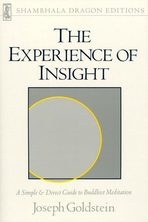 The Experience of Insight: A Simple and Direct Guide to Buddhist Meditation (Shambhala Dragon Editions),Used