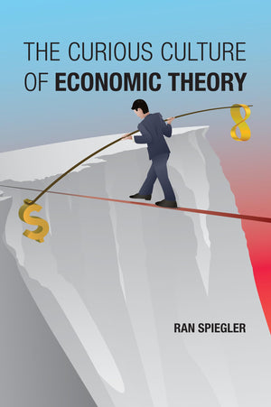 The Curious Culture Of Economic Theory,Used