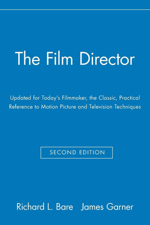 The Film Director: Updated for Today's Filmmaker, the Classic, Practical Reference to Motion Picture and Television Techniques,Used