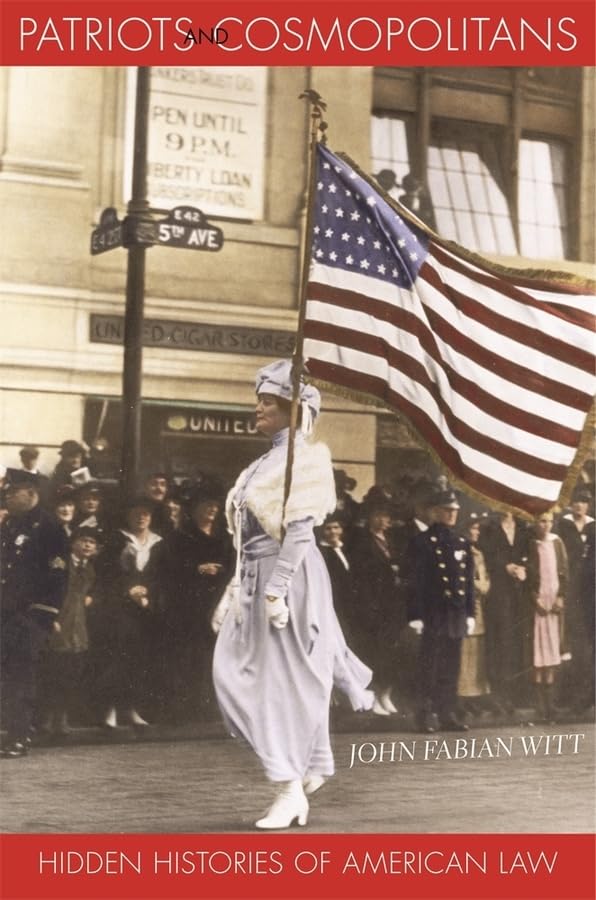 Patriots and Cosmopolitans: Hidden Histories of American Law,Used