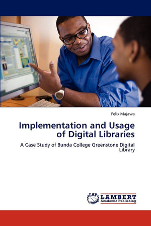 Implementation and Usage of Digital Libraries: A Case Study of Bunda College Greenstone Digital Library,Used