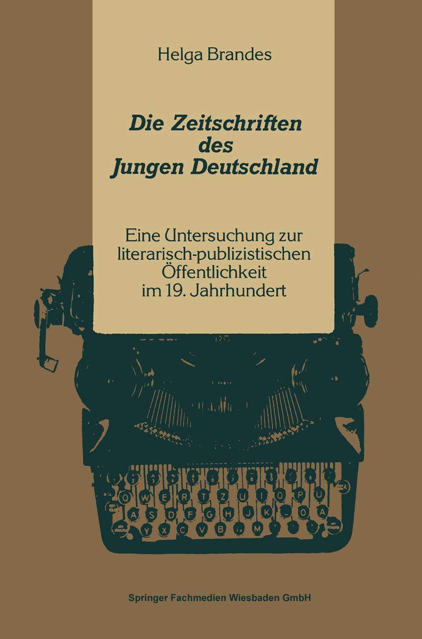 Die Zeitschriften des Jungen Deutschland: Eine Untersuchung zur literarischpublizitischen ffentlichkeit im 19. Jahrhundert (Kul,Used