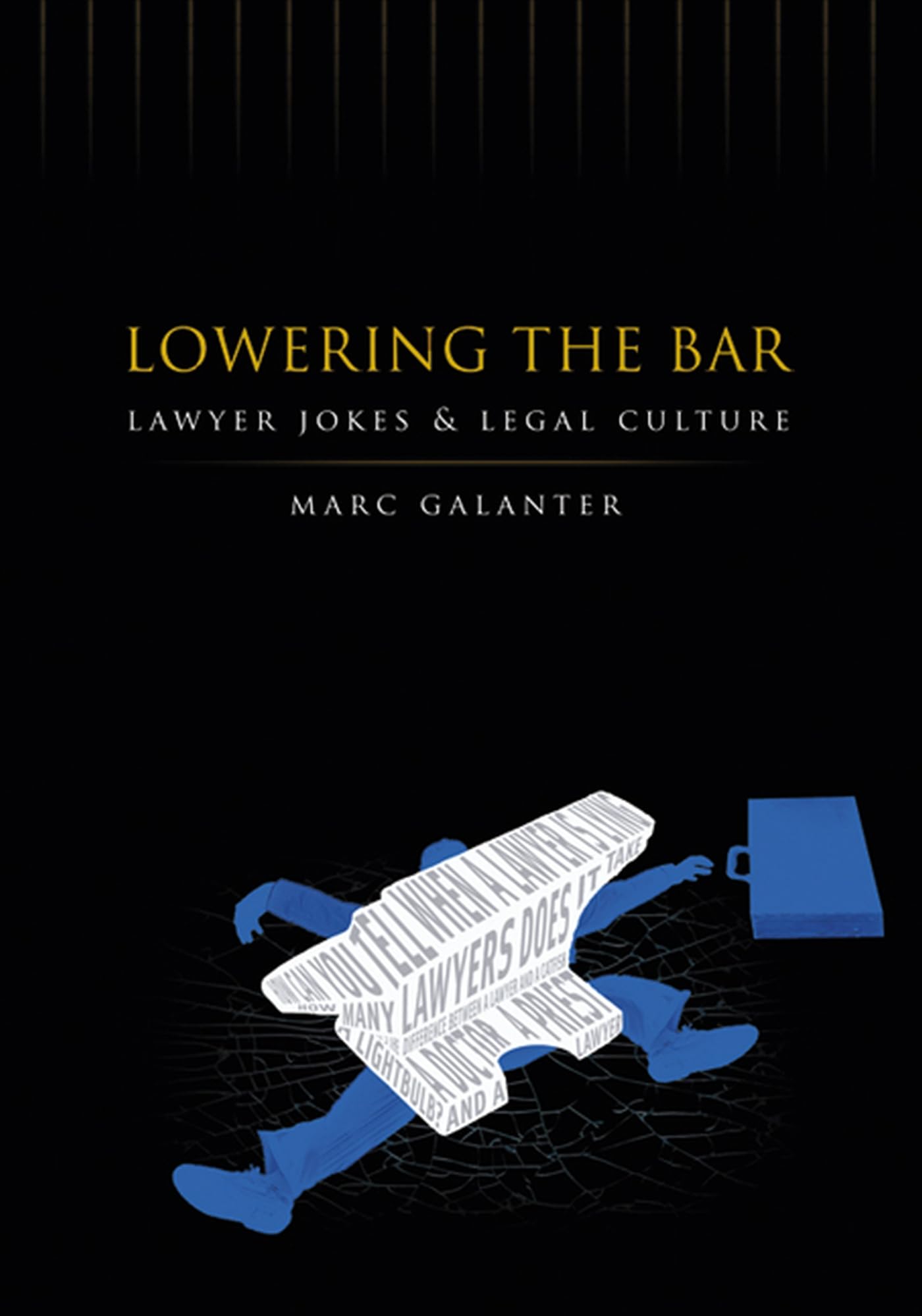 Lowering The Bar: Lawyer Jokes And Legal Culture-new