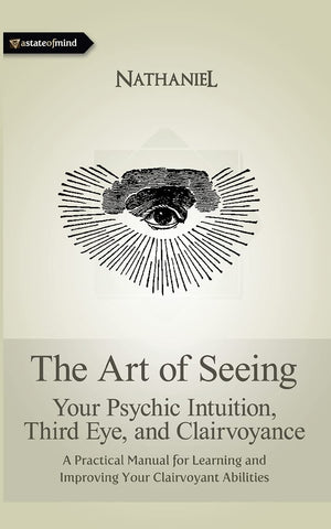 The Art of Seeing: Your Psychic Intuition, Third Eye, and Clairvoyance,Used