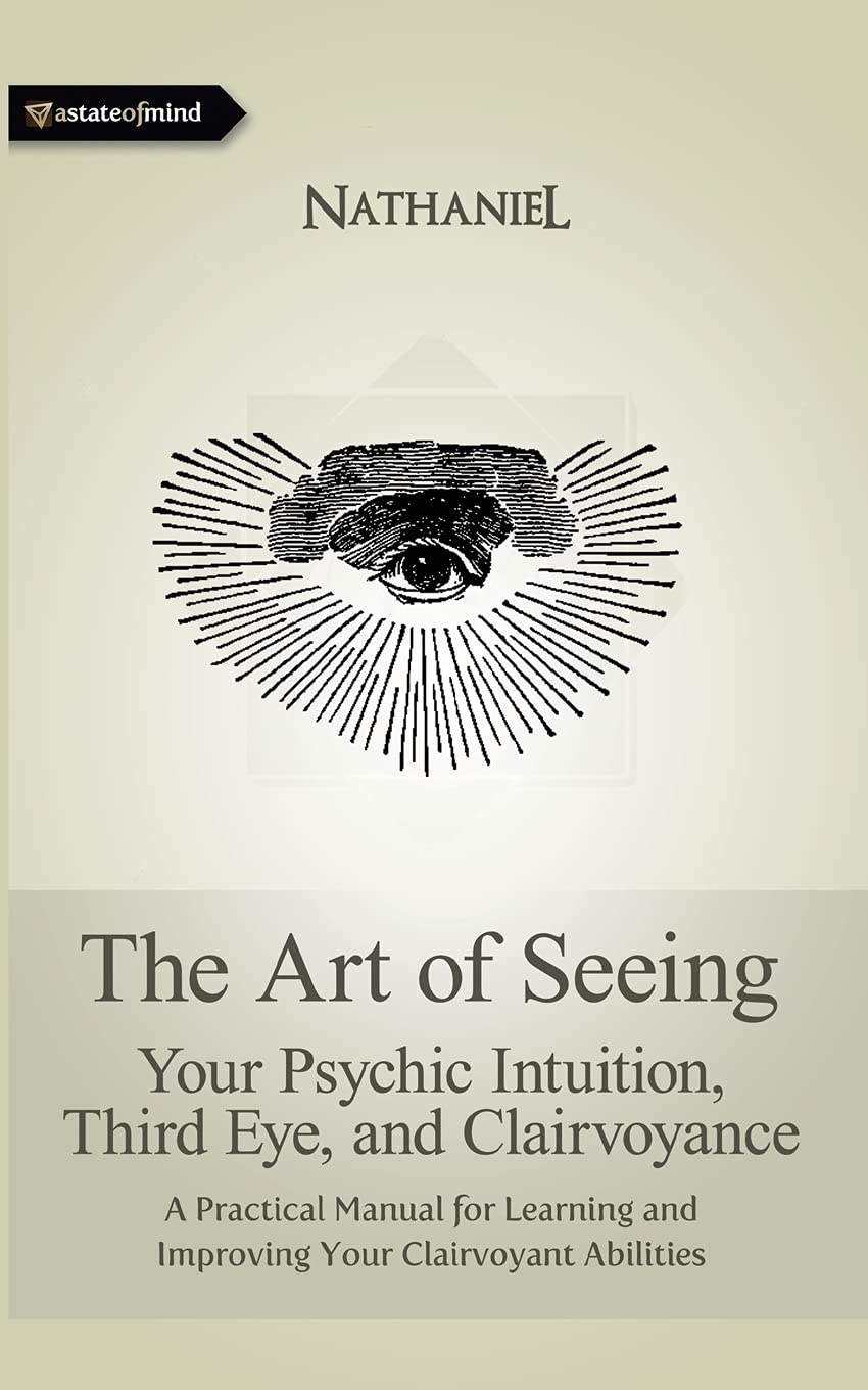 The Art of Seeing: Your Psychic Intuition, Third Eye, and Clairvoyance,Used