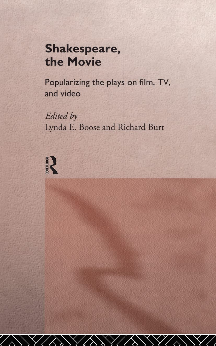 Shakespeare, The Movie: Popularizing the Plays on Film, TV and Video,Used