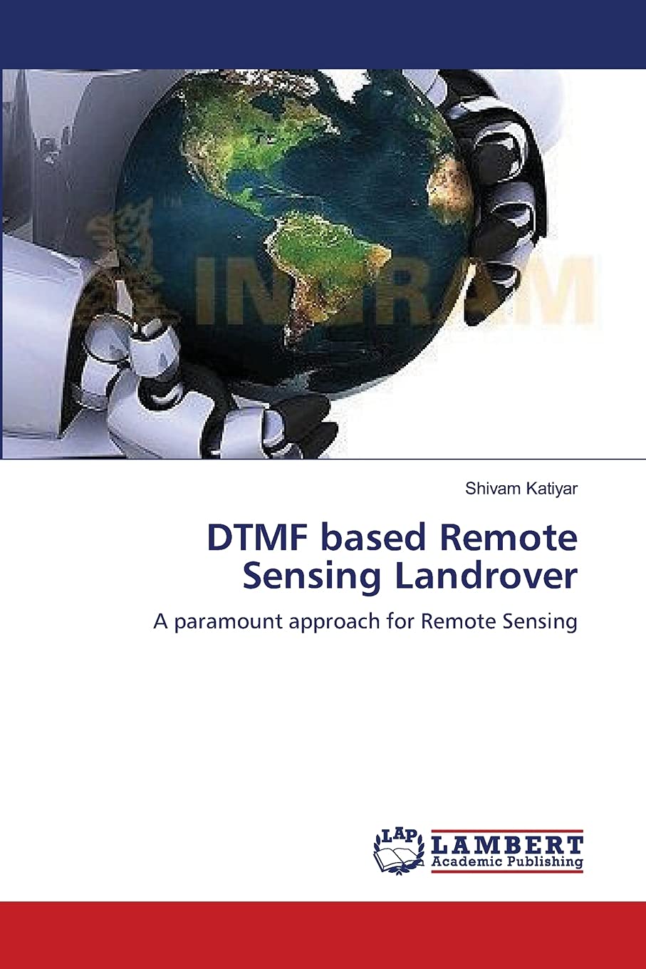DTMF based Remote Sensing Landrover: A paramount approach for Remote Sensing,Used
