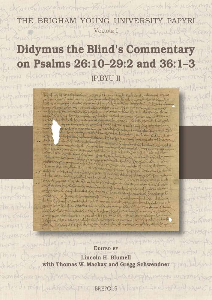 Didymus the Blind's Commentary on Psalms 26: 10292 and 3613; Tura Papyri (The Bridgham Young University Papyri) (English and A,Used