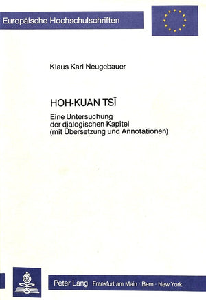Hohkuan tsi: Eine Untersuchung der dialogischen Kapitel (mit bersetzung und Annotationen) (Europische Hochschulschriften / Euro,Used
