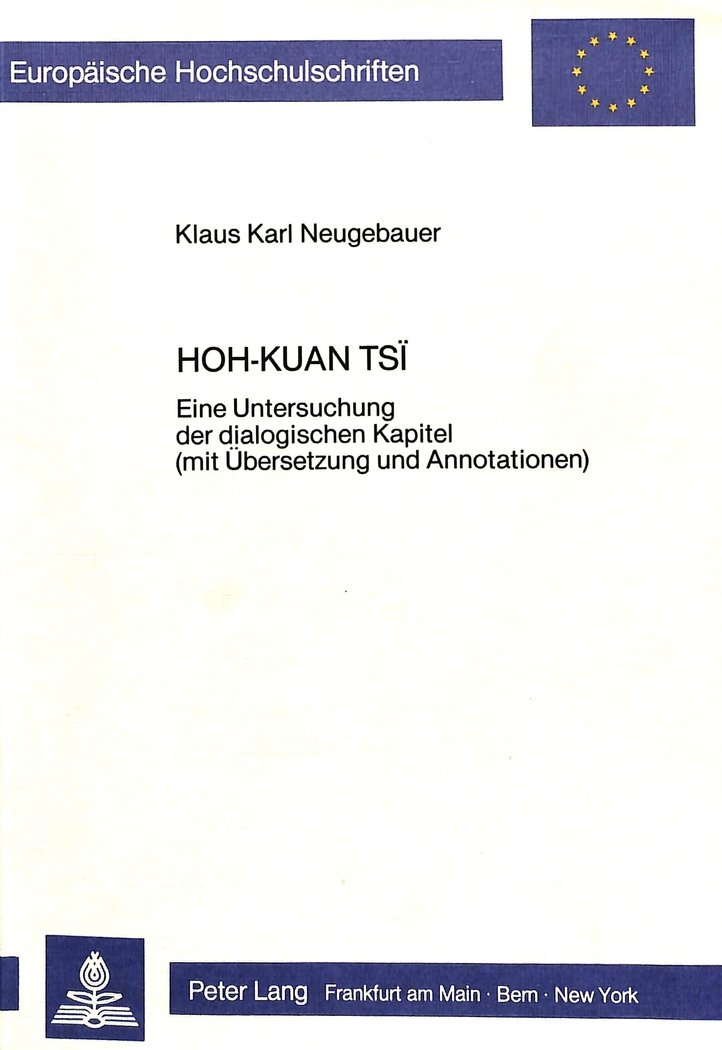 Hohkuan tsi: Eine Untersuchung der dialogischen Kapitel (mit bersetzung und Annotationen) (Europische Hochschulschriften / Euro,Used