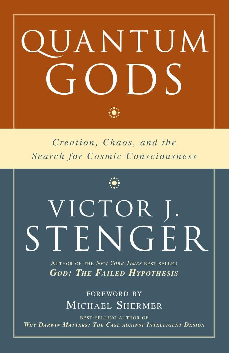 Quantum Gods: Creation, Chaos, and the Search for Cosmic Consciousness
