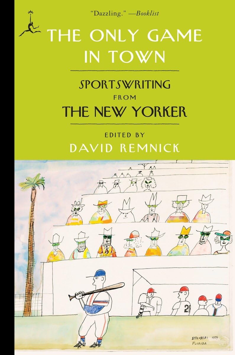 The Only Game In Town: Sportswriting From The New Yorker (Modern Library (Paperback)),New