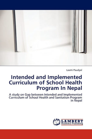 Intended and Implemented Curriculum of School Health Program In Nepal: A study on Gap between Intended and Implemented Curriculu,Used
