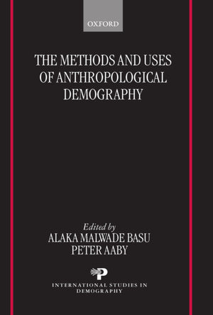 The Methods and Uses of Anthropological Demography (International Studies in Demography),Used