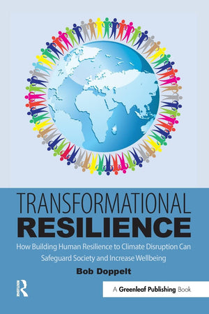 Transformational Resilience: How Building Human Resilience to Climate Disruption Can Safeguard Society and Increase Wellbeing,Used