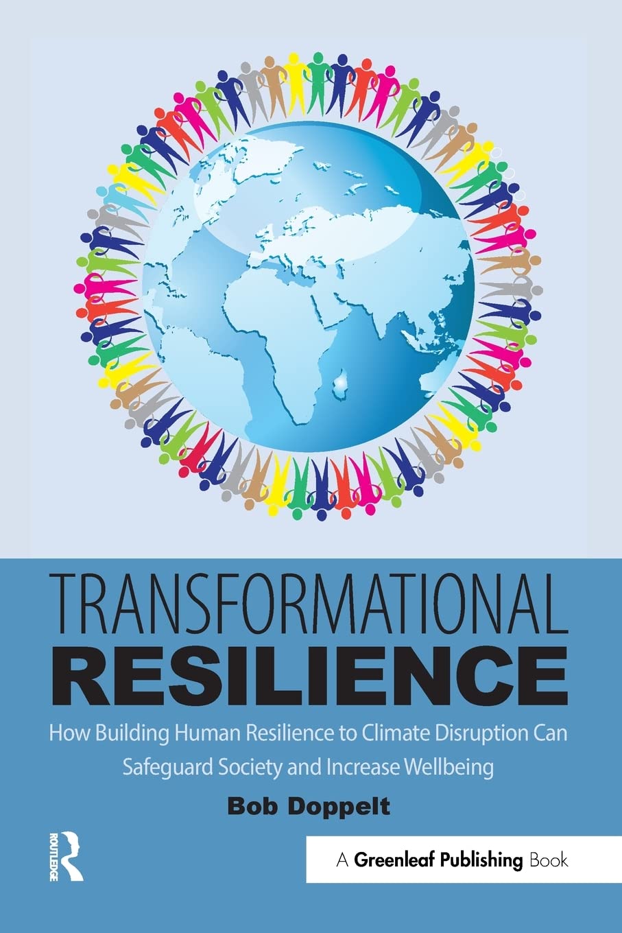 Transformational Resilience: How Building Human Resilience to Climate Disruption Can Safeguard Society and Increase Wellbeing,Used