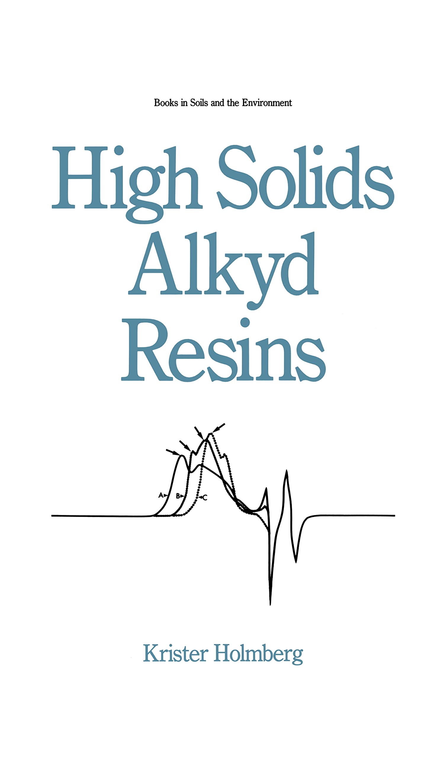 High Solids Alkyd Resins (Books in Soils and the Environment),Used