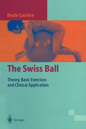 The Swiss Ball: Theory, Basic Exercises and Clinical Applications,Used