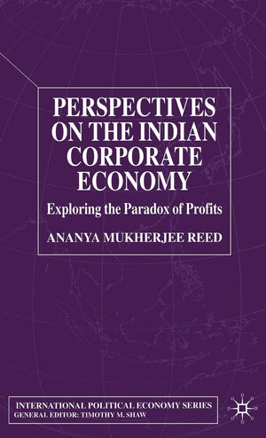 Perspectives on the Indian Corporate Economy: Exploring the Paradox of Profits (International Political Economy Series),Used