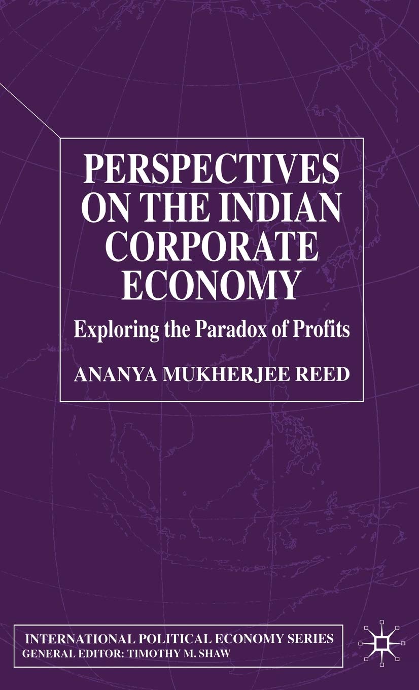 Perspectives on the Indian Corporate Economy: Exploring the Paradox of Profits (International Political Economy Series),Used