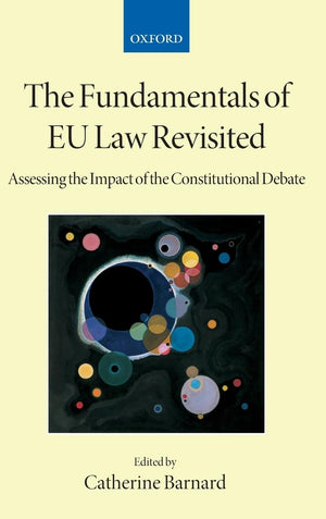 The Fundamentals of EU Law Revisited: Assessing the Impact of the Constitutional Debate (Collected Courses of the Academy of Eur,Used