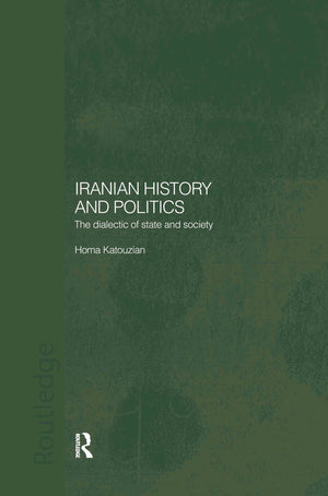 Iranian History and Politics: The Dialectic of State and Society (Routledge/BIPS Persian Studies Series),Used