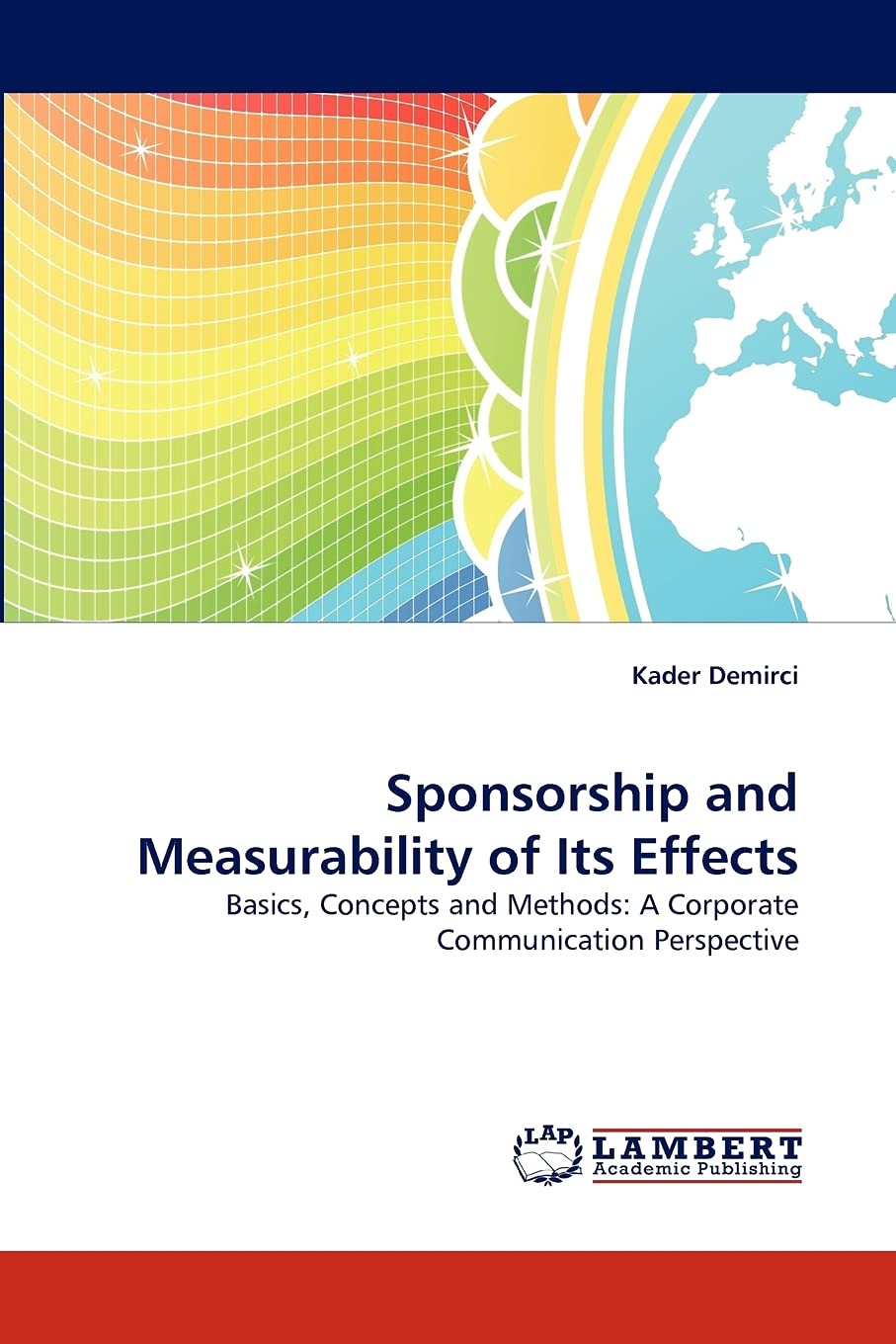 Sponsorship and Measurability of Its Effects: Basics, Concepts and Methods: A Corporate Communication Perspective,Used