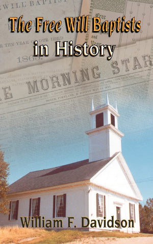 The Free Will Baptists in History,Used