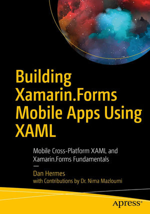 Building Xamarin.Forms Mobile Apps Using XAML: Mobile CrossPlatform XAML and Xamarin.Forms Fundamentals,Used