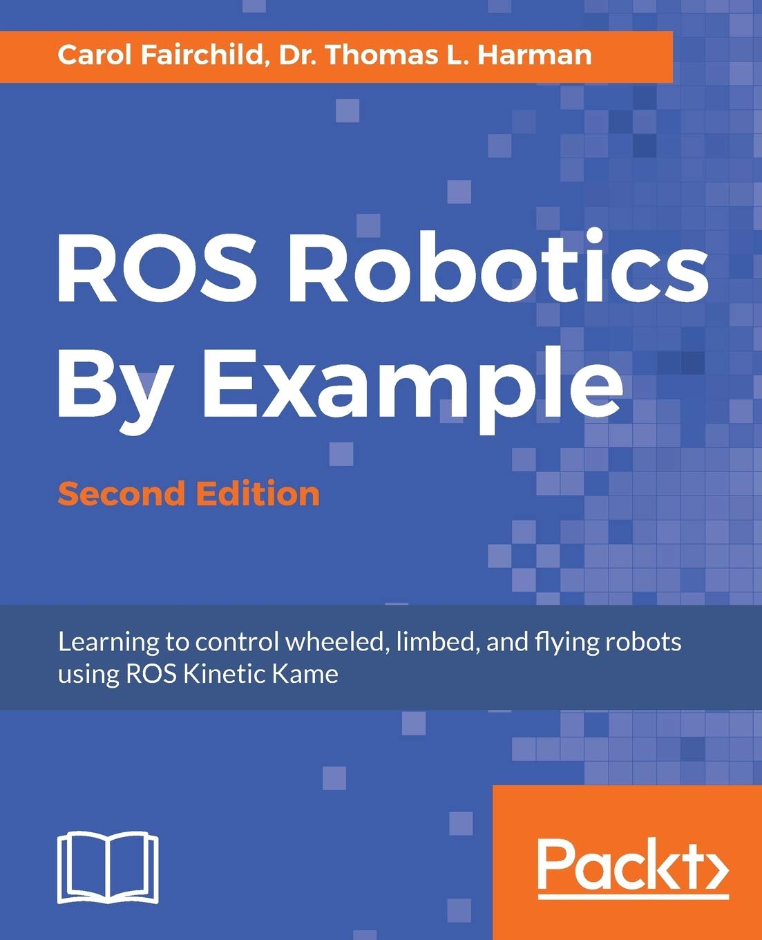 ROS Robotics By Example  Second Edition: Learning to control wheeled, limbed, and flying robots using ROS Kinetic Kame,Used