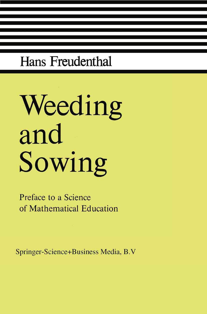 Weeding and Sowing: Preface to a Science of Mathematical Education,Used