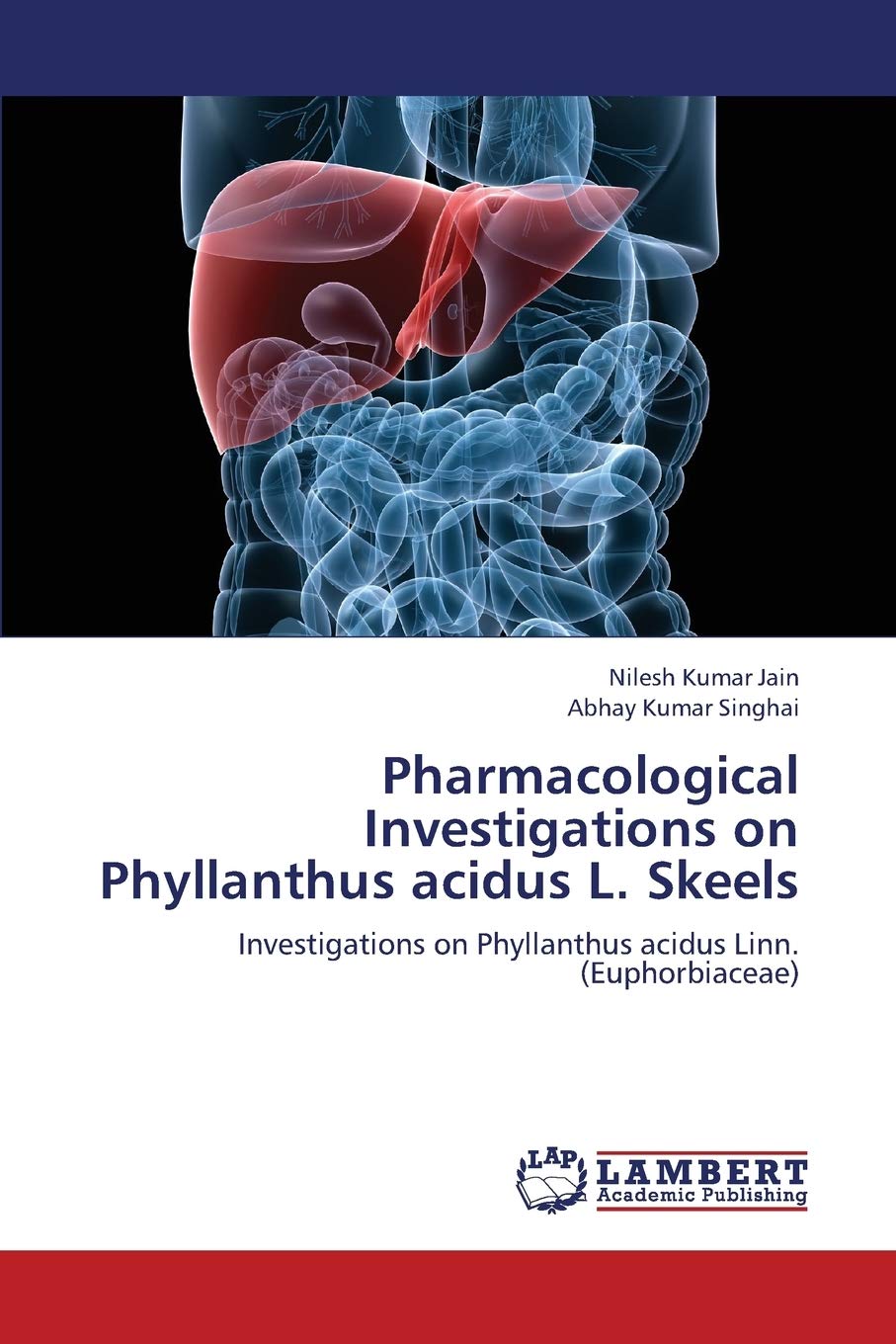 Pharmacological Investigations on Phyllanthus acidus L. Skeels: Investigations on Phyllanthus acidus Linn. (Euphorbiaceae),Used