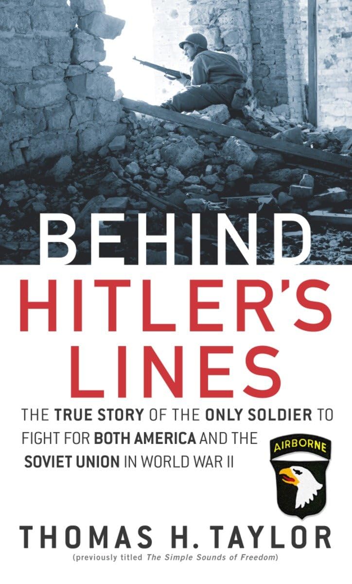 Behind Hitlers Lines: The True Story of the Only Soldier to Fight for both America and the Soviet Union in World War II