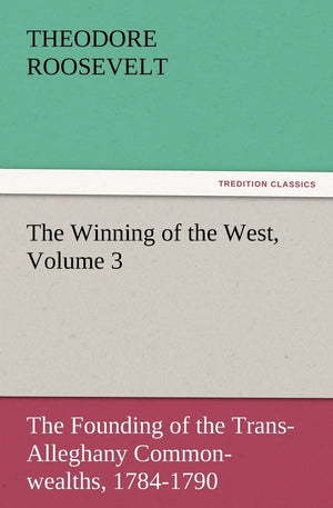 The Winning of the West, Volume 3,Used