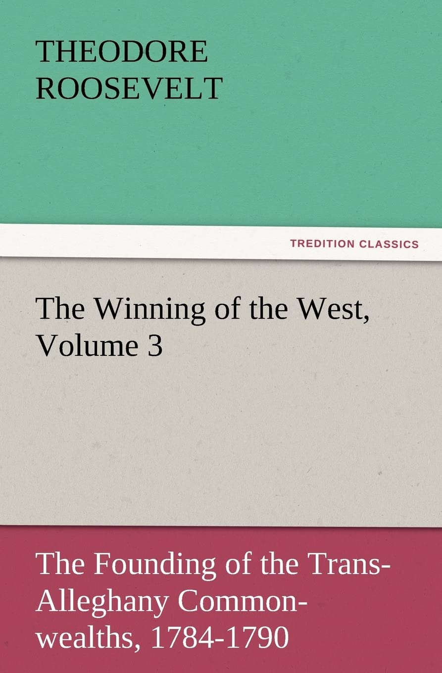 The Winning of the West, Volume 3,Used